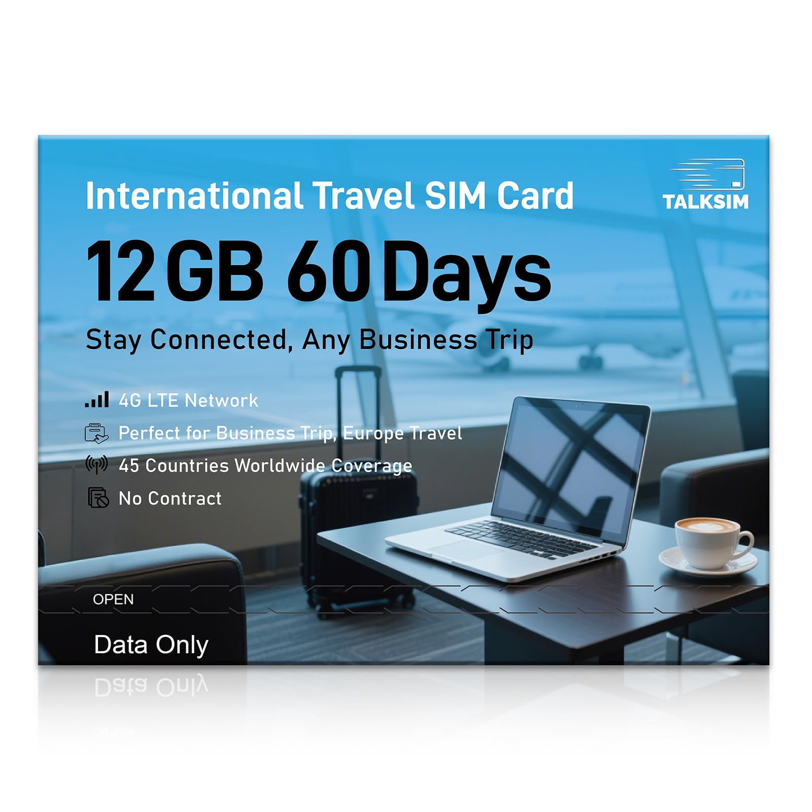 TALKSIM International Data SIM Card 12GB 60 Days, 4G LTE Coverage in 45 Countries